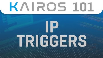 KAIROS 101: IP Triggers