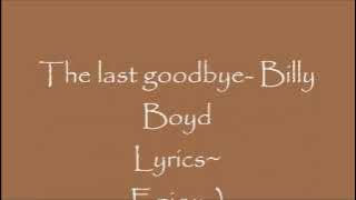 The Last Goodbye- Billy Boyd- Lyric video.
