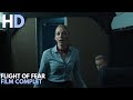 Flight of fear   action  film complet en franais