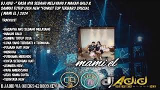 DJ ADID -'RASANYA AKU SEDANG MELAYANG X MAKANGALO & SAMPAI TUTUP USIA 'FUNKOT( MAMI EL) 2024