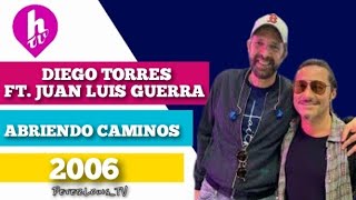 ABRIENDO CAMINOS - DIEGO TORRES FT. JUAN LUIS GUERRA (HTV/2023)