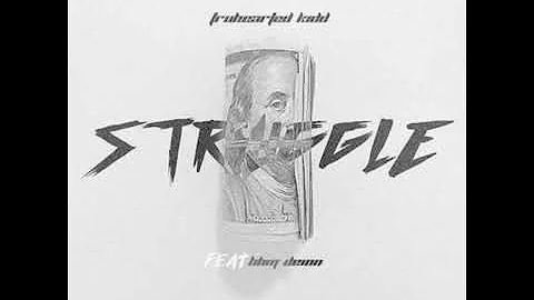 Truhearted Kidd - Struggle (ft.Bbm Deion)