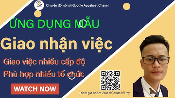 [App giao nhận việc] Review Phần mềm giao nhận công việc trong doanh nghiệp bằng Google Appsheet