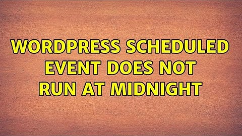Wordpress: Scheduled event does not run at midnight