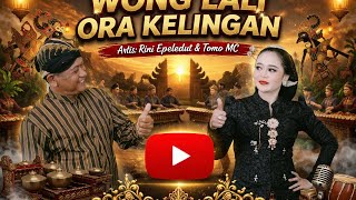 Wong Lali Ora Kelingan  Rini Epeledut Ft Tomo Mc   