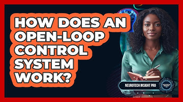 How Does An Open-Loop Control System Work?
