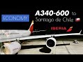 IBERIA 🇪🇸 Madrid - Santiago de Chile | Airbus A340-600 ✈