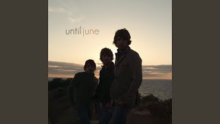 Video thumbnail of "Until June - Unnoticed"