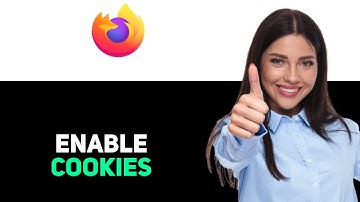 How to Enable Cookies in Firefox 2025