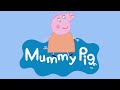 Mummy pig best bits   peppa pig official  family kids cartoon