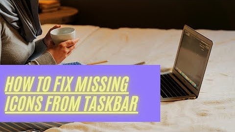How to Fix Icon Not Showing on Taskbar  in Windows 10