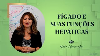 FÍGADO E SUAS FUNÇÕES HEPÁTICAS
