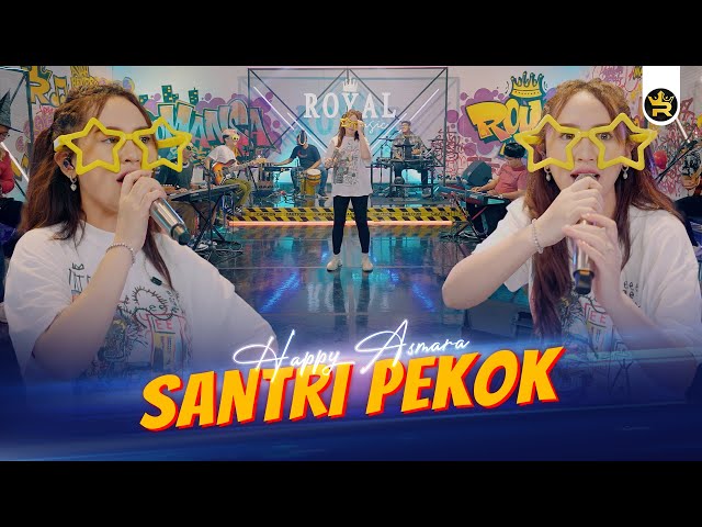 HAPPY ASMARA - SANTRI PEKOK ( Official Live Video Royal Music ) class=