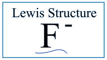 How to Draw the Lewis Dot Structure for F-  (Fluoride ion)