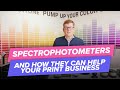 Spectrophotometers &amp; How they Can Help Your Print Business