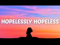Miniature de la vidéo de la chanson Hopelessly Hopeless