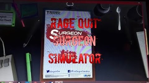 NGG Rage Quit: Surgeon Simulator