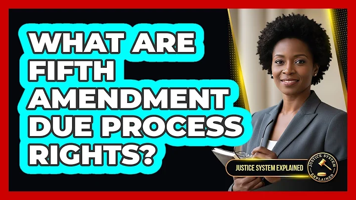 What Are Fifth Amendment Due Process Rights?