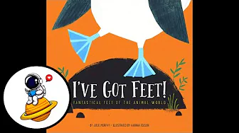 I've Got Feet!: Fantastical Feet of the Animal World (Read Aloud in HD)