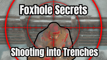 Foxhole: Learn how to shoot into trenches or behind cover like a veteran!