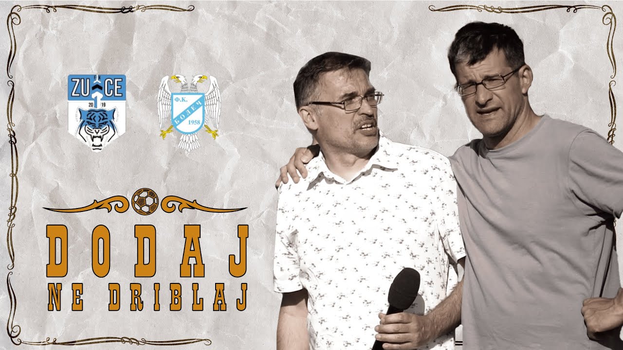 Dodaj, ne driblaj #19 - FK ZUCE vs FK BOLEČ