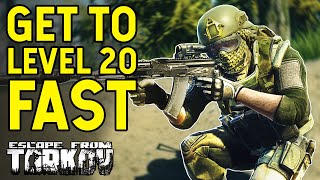 How To Get To Level 20 FAST In Escape From Tarkov!
