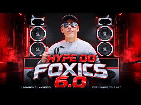 FOXICS 6.0 HYPE - LEANDRO FUXICANDO & CHELZINHO NO BEAT / Repiques remixed for sound systems