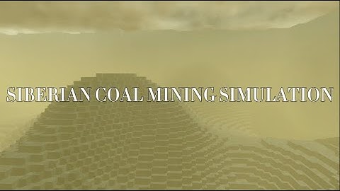 SIBERAN COAL MINING SIMULATION