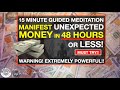 Manifestez de largent inattendu en 48 heures ou moins  mditation guide extrmement puissante 