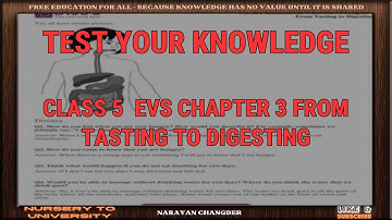 CLASS 5  EVS CHAPTER 3 FROM TASTING TO DIGESTING