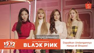 BLACKPINK FOR SHOPEE INDONESIA 12.12 BIRTHDAY SALE EVENT