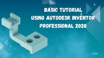 Basic Tutorial using Autodesk Inventor Professional 2020