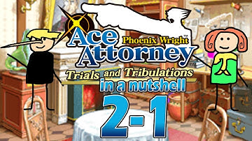 Phoenix Wright Ace Attorney: Trials And Tribulations In A Nutshell - Case 2