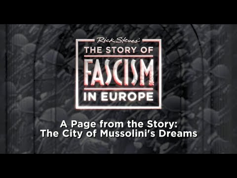 The Story Of Fascism: The City Of Mussolinis Dreams