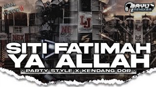 Dj Siti Fatimah Ya Allah  Viral Tiktok  Style Kendang Dor Party  Bayu Remixer 