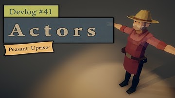 Indie Game Devlog #41 ~ Actors