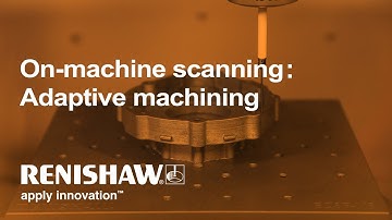 On-machine scanning – Adaptive machining