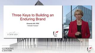 3 Keys to Building an Enduring Brand - Amanda Hill for U. of Cincinnati's Goering Center