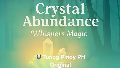 CRYSTAL ABUNDANCE WHISPERS MAGIC ✨