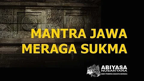 MANTRA JAWA MERAGA SUKMA