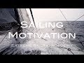 Sailing Motivation - Extreme Sailing Academy