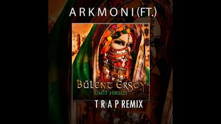 Bülent Ersoy - Ümit Hırsızı (Arkmoni Trap Remix) Resimi