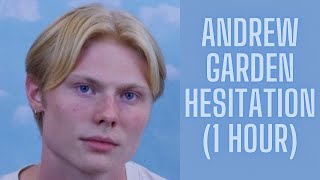 hesitation - Andrew Garden (1 Hour Version)