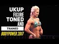 UKUP FIGURE TONED & TRAINED Bodypower 2017