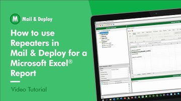 Video Tutorials I How to use repeaters in Mail & Deploy for a Microsoft Excel Report