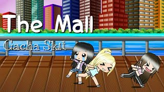 The Mall- Gacha Skit