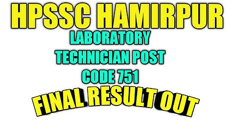 Hpssc Laboratory Technician Post Code 751 Final Result Out with Final Cutoff, Waiting Panell