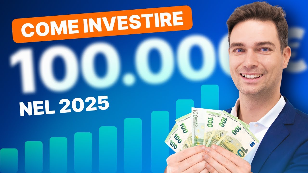 Come investire €100.000 nel 2025: la strategia giusta per far fruttare