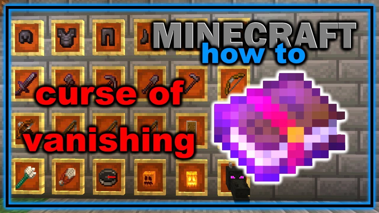 Guide to Curse of Vanishing in Minecraft