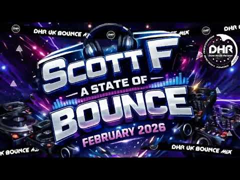 Scott F A State Of Bounce Feb 2026 - 🔥DHR Bounce DJ Mix 2026🔥